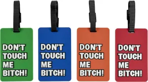 Don't Touch Me Bi**h! - Funny Luggage Suitcase Bag Tags (Pack of 4)